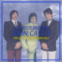 La Historia de John Castle - Dellafuente