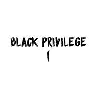 Black Privilege - ANoyd