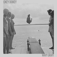 Wavy Gravy - Okey Dokey