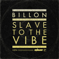 Slave To The Vibe - Billon, Redondo