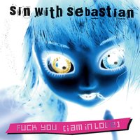 Shut Up (And Sleep with Me) - Sin With Sebastian