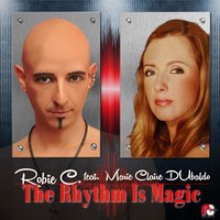 The Rhythm Is Magic - Marie Claire D'Ubaldo, Robie C.