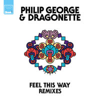 Feel This Way - Philip George, Dragonette, Fred V