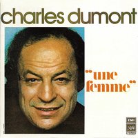 Une femme - Charles Dumont