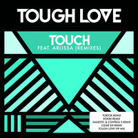 Touch - Tough Love, Arlissa, Kokiri
