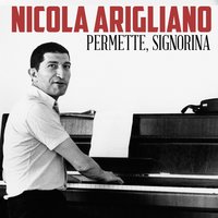 Permette, Signorina - Nicola Arigliano