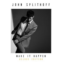 Make It Happen - John Splithoff