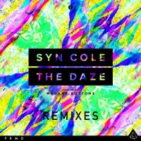 The Daze - Syn Cole, Madame Buttons, MYRNE