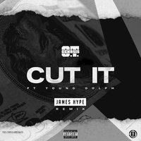 Cut It - O.T. Genasis, James Hype, Young Dolph