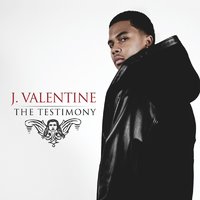 I Just Wanna - J. Valentine