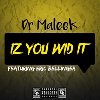 Iz You Wid It - Dr Maleek, Eric Bellinger