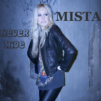 never hide - Mista