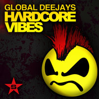 Hardcore Vibes - Global Deejays