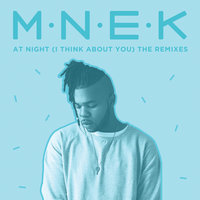 At Night (I Think About You) - MNEK, Cyantific