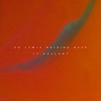 Holding Back - SG Lewis, Gallant, Icarus