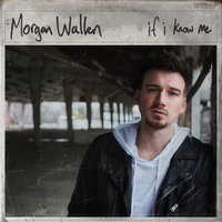 The Way I Talk - Morgan Wallen