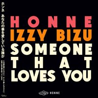 Someone That Loves You - HONNE, Izzy Bizu, Joe Goddard