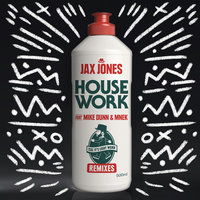 House Work - Jax Jones, Mike Dunn, MNEK