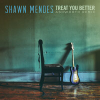 Treat You Better - Shawn Mendes, Ashworth