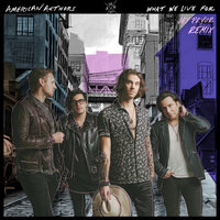 What We Live For - American Authors, Jay Pryor