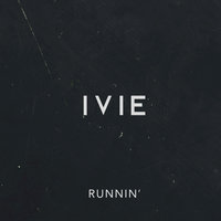 Runnin' - Ivie