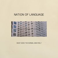 What Does the Normal Man Feel? - Nation of Language