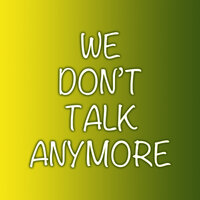 We Don't Talk Anymore - Zane Jayson Johns