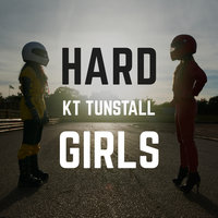 Hard Girls - KT Tunstall, Joe Stone