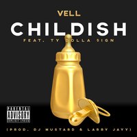 Childish - Vell, Ty Dolla $ign