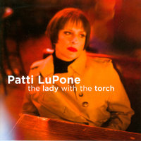 The Man I Love - Patti LuPone