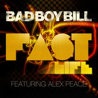 Fast Life - Bad Boy Bill, Alex Peace