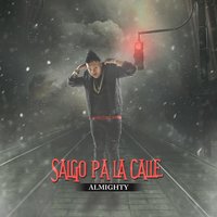 Salgo Pa la Calle - Almighty