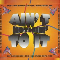 Ain't Nothin' to It - Def Dames Dope