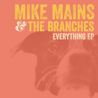 Everything's Gonna Be Alright - Mike Mains & The Branches