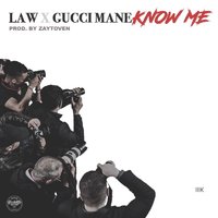 Know Me - Gucci Mane, Law