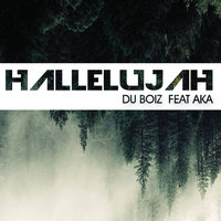 Hallelujah - Du Boiz, AKA