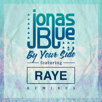 By Your Side - Jonas Blue, Raye, Madison Mars