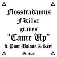 Came Up - Flosstradamus, FKi1st, graves