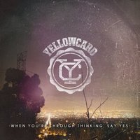 For You, And Your Denial - Yellowcard