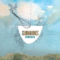 Brighter Discontent - The Submarines, Styrofoam