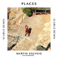 Places - Martin Solveig, Ina Wroldsen, Icarus