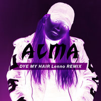 Dye My Hair - ALMA, Lenno