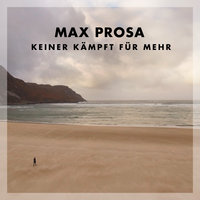 Glücklich mit nichts - Max Prosa