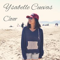 Closer - Ysabelle Cuevas