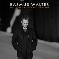 Indtil Du Lægger Mig på Plads - Rasmus Walter