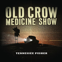 The Greatest Hustler Of All - Old Crow Medicine Show