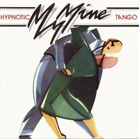 Hypnotic Tango - My Mine