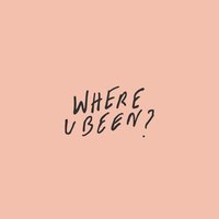 Where U Been? - WHATUPRG