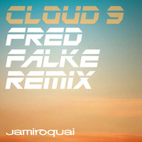 Cloud 9 - Jamiroquai, Fred Falke