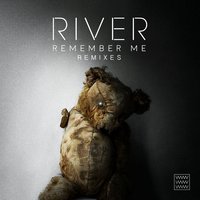 Remember Me - River, Keljet